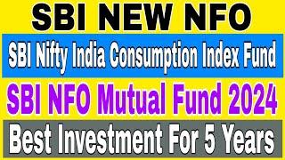 SBI Nifty India Consumption Index Fund NFO | SBI Nifty India Consumption Index Fund 2024