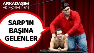 Sarp'ın Başına Gelenler | Arkadaşım Hoşgeldin