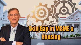 Skill Gap in MSME & Housing | Dr. Niranjan Hiranandani