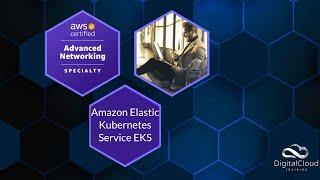 Amazon Elastic Kubernetes Service EKS