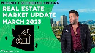 Phoenix and Scottsdale Arizona Real Estate Market Update | March 2023