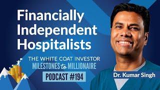 Hospitalists Become Financially Independent after 12 Years - MtoM Podcast #194