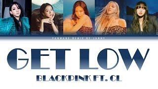 BLACKPINK - 'GET LOW' ft. CL (Color Lyrics Eng/Rom/Han)