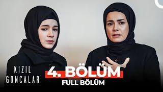 Kızıl Goncalar 4. Bölüm