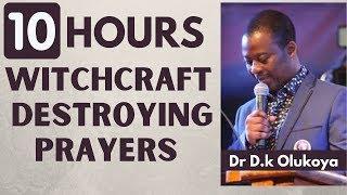 dr dk olukoya - 10 Hours Witchcraft Destroying Prayers