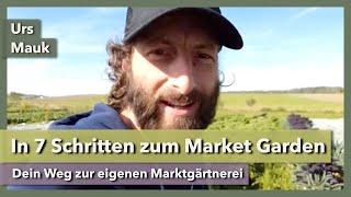 In 7 Schritten zum erfolgreichen Market Garden | Urs Mauk