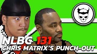 Chris Matrix vs Mike Tyson's Punch-Out Exhibition ▷ NLBC 131