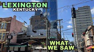 LEXINGTON: What We Saw In Kentucky's Second Biggest City