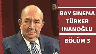 Siyaset Meydanı | Bay Sinema Türker İnanoğlu | 3. Bölüm