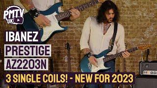 2023 Ibanez AZ2203N! - 3 Single Coils & A NEW Blend Circuit! - A New Layout For The Prestige AZ