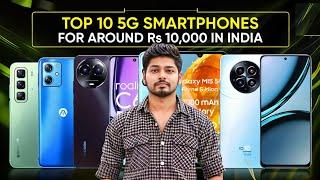 Top 10 5G smartphones for around Rs 10,000 in India