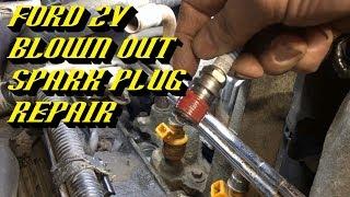 Ford 4.6L 5.4L 6.8L 2v Engines Blown Out Spark Plug Repair: Permanently Fixed in About 15 Minutes!