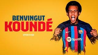 Welcome KOUNDÉ - FC Barcelona | Ryghtan