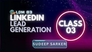 LinkedIn Lead Generation Class 03