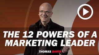 Thomas Barta, Marketing Leadership Keynote: The 12 Powers of a Marketing Leader