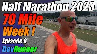 DevRunner: Half Marathon 2023 - 70 Mile Week! - Episode 8