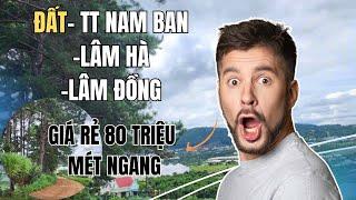 ĐẤT RẺ VEN ĐÀLAT THỊ TRẤN NAM BAN - LÂM HÀ - LÂM ĐỒNG
