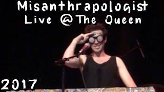 “Misanthrapologist" LIVE @ The Queen, Wilmington, 2017