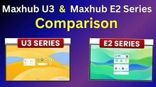 maxhub U3 vs maxhub E2 comparison