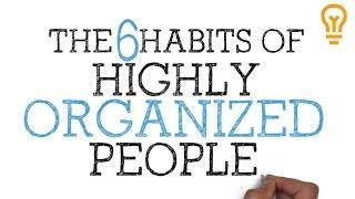 How to be Organized for School, College or Life [The 6 Habits of Highly Organized People]