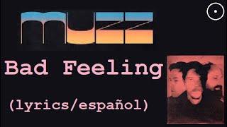 Muzz - Bad Feeling (Lyrics/Subtítulos en español)