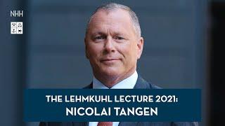 The Lehmkuhl Lecture 2021: Nicolai Tangen