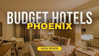 Best Budget Hotels in Phoenix | Cheap Hotels in Phoenix