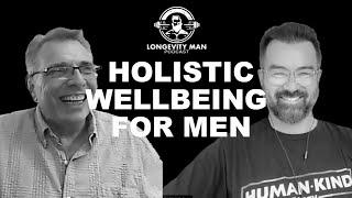 Holistic Wellness for Men: Integrate Body, Mind and Spirit for Longevity | Prof. Saldarini