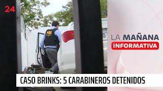 Caso Brinks: 5 carabineros detenidos vinculados a millonario robo | 24 Horas TVN Chile