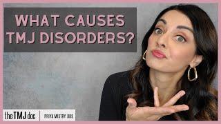 What Causes TMJ Disorders? - Priya Mistry, DDS (the TMJ doc) #tmjd #tmj #tmjdisorder