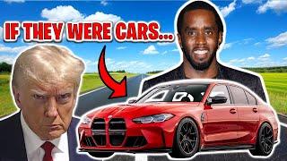 If P Diddy, Trump, and Other Celebrity Were Cars