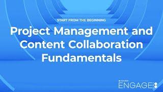 Project Management and Content Collaboration Fundamentals