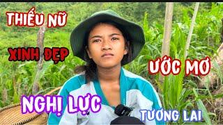 thiếu nữ xinh đẹp sống trên núi nhà nghèo..ước mơ được đi học để đổi đời...