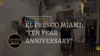 COUGHINGGENIUS MEDIA | El Fresco Miami : Ten Year Anniversary