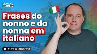 Frases do nonno e da nonna em italiano! - Italiano para a melhor idade | Aula de Italiano