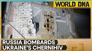 Russia-Ukraine War: Russia Bombards Ukraine's Chernihiv, 1 Dead | World DNA | WION