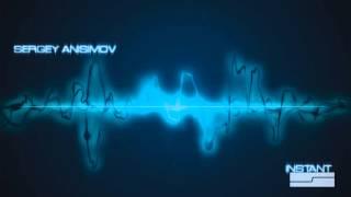 Sergey Anisimov -   Instant(Original Mix)