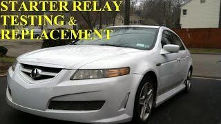 Acura TL Starter Relay Test and Replacement