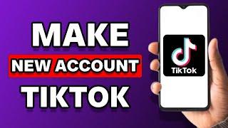 How To Make A New TikTok Account If You Already Have One (2023)