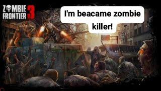 I beacame zombie killer in (Zombie Frontier 3).... Gameplay..