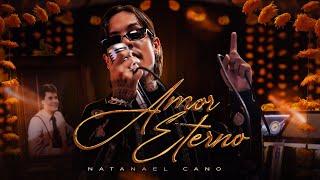 Natanael Cano - Amor Eterno [Official Video]