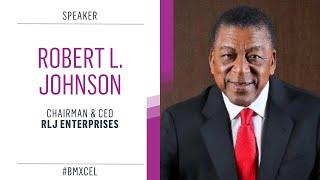 Fireside Chat with Robert L. Johnson #BMXCEL