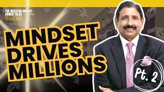 The Investor Impact: Power Talks with Vinney Chopra | Mindset Drives Millions (Part 2)