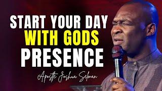 Powerful Prayer To Start Your Day With Presence Of God - Apostle Joshua Selman