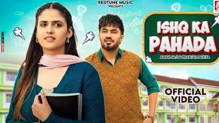 Ishq Ka Pahada New Haryanvi Song 2025 | Pranjal Dahiya | Aman Jaji | Raj Mawar