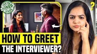 How to greet the interviewer? | Tips to clear any job interview for freshers & experienced people