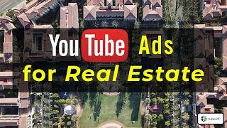 YouTube Ads for Real Estate