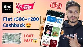 One Card Flat ₹500 + ₹200 Cashback Offer  | One Card New Cashback Offer Today