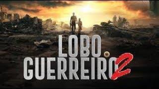 Lobo Guerreiro 2 - Dublado em Portugues (Completo) HD 720P