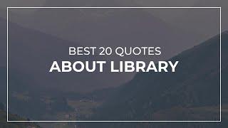 Best 20 Quotes about Library | Good Quotes | Soul Quotes